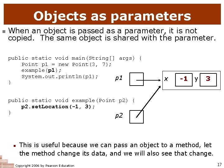 Objects as parameters n When an object is passed as a parameter, it is