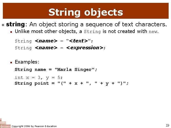 String objects n string: An object storing a sequence of text characters. n Unlike