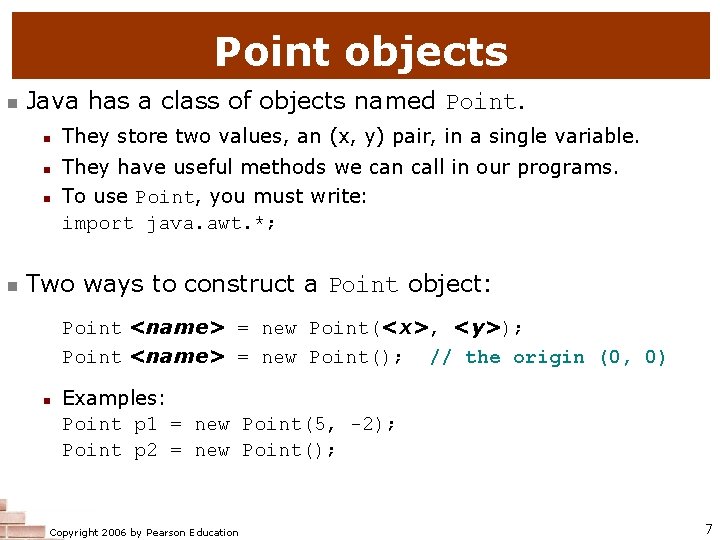 Point objects n Java has a class of objects named Point. n n They