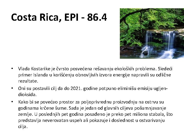 Costa Rica, EPI - 86. 4 • Vlada Kostarike je čvrsto posvećena rešavanju ekoloških