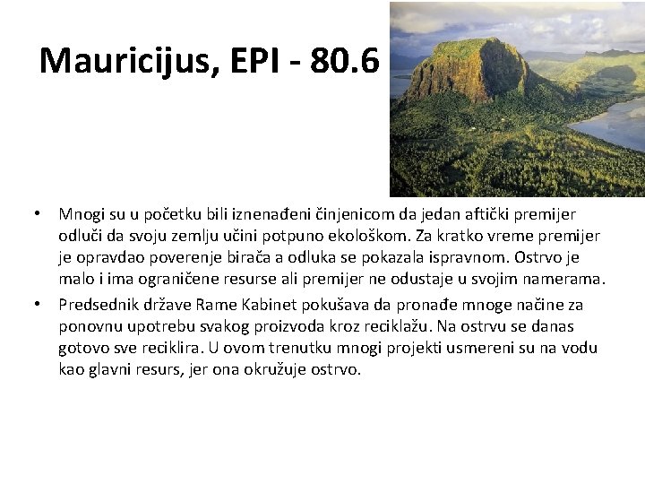 Mauricijus, EPI - 80. 6 • Mnogi su u početku bili iznenađeni činjenicom da