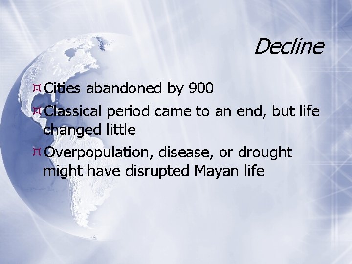 Decline Cities abandoned by 900 Classical period came to an end, but life changed