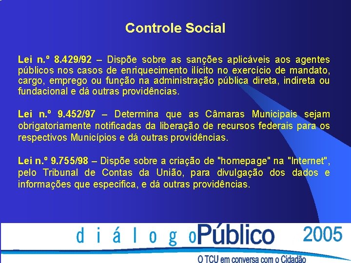 Controle Social Lei n. º 8. 429/92 – Dispõe sobre as sanções aplicáveis aos