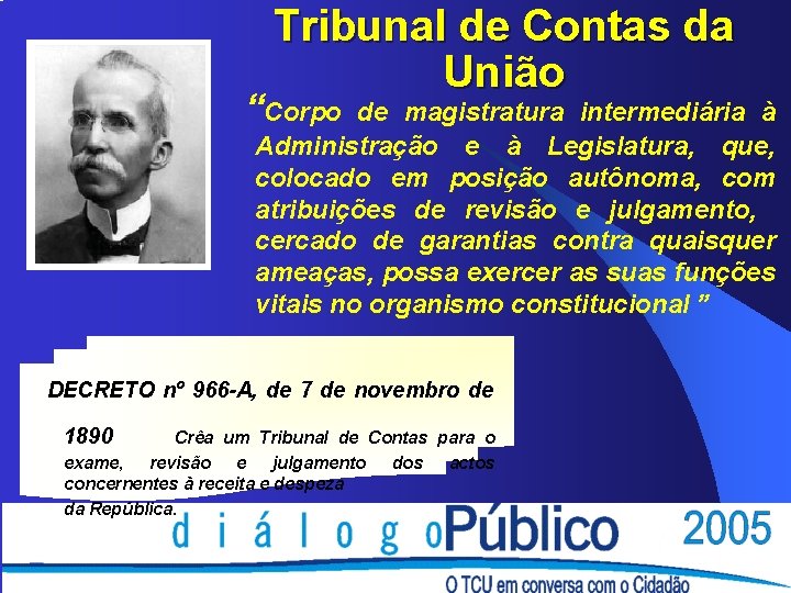 Tribunal de Contas da União “Corpo de magistratura intermediária à Administração e à Legislatura,