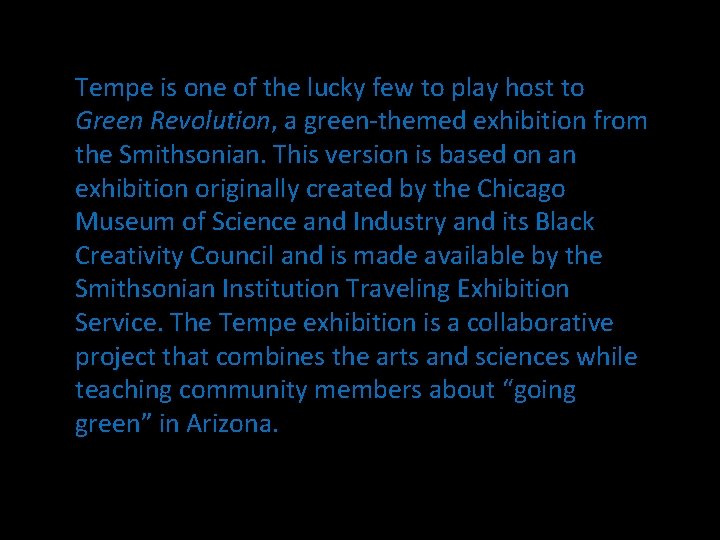 Tempe is one of the lucky few to play host to Green Revolution, a