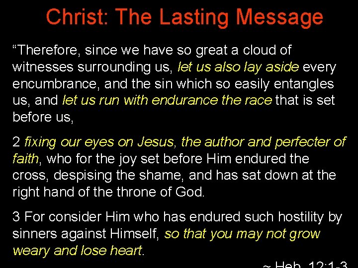 Christ: The Lasting Message “Therefore, since we have so great a cloud of witnesses