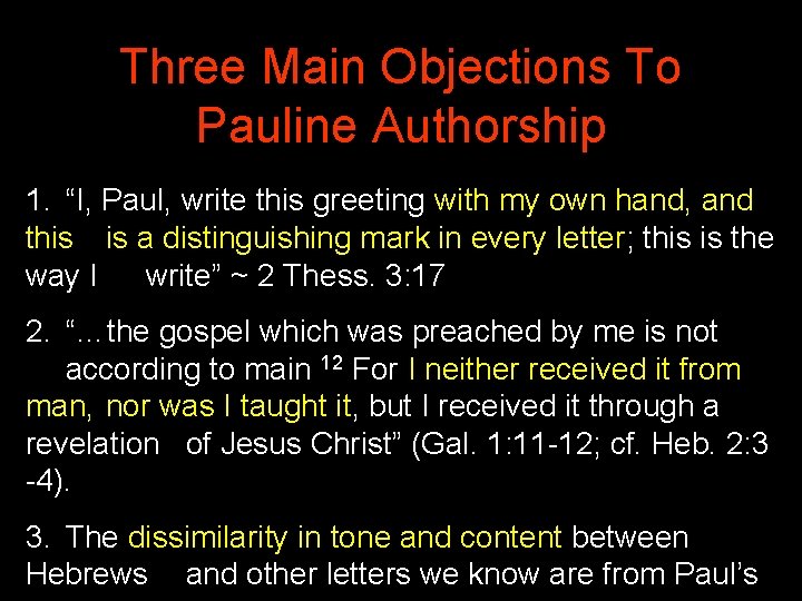 Three Main Objections To Pauline Authorship 1. “I, Paul, write this greeting with my