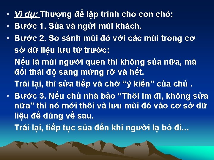  • Ví dụ: Thượng để lập trình cho con chó: • Bước 1.