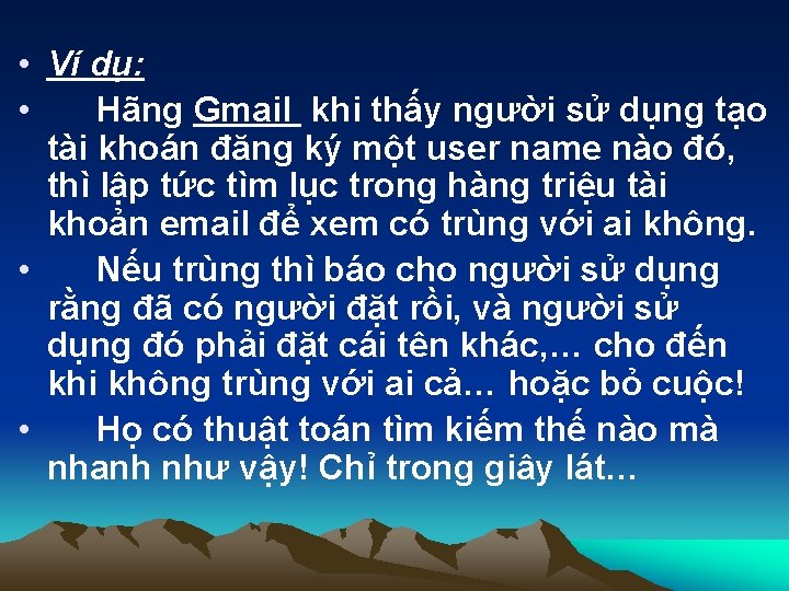  • Ví dụ: • Hãng Gmail khi thấy người sử dụng tạo tài