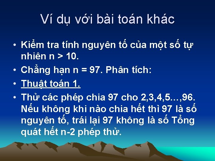 Ví dụ với bài toán khác • Kiểm tra tính nguyên tố của một