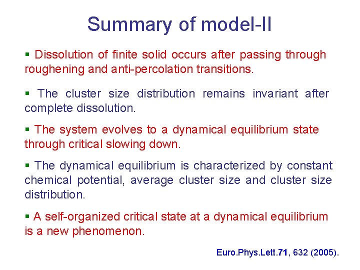 Summary of model-II § Dissolution of finite solid occurs after passing throughening and anti-percolation