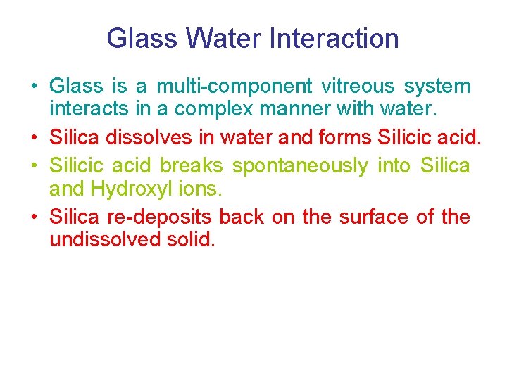 Glass Water Interaction • Glass is a multi-component vitreous system interacts in a complex