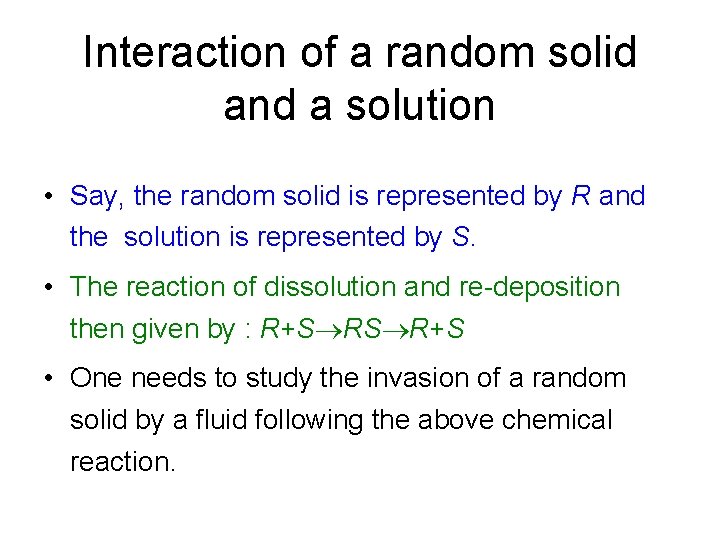 Interaction of a random solid and a solution • Say, the random solid is