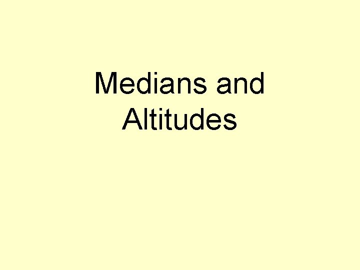 Medians and Altitudes 