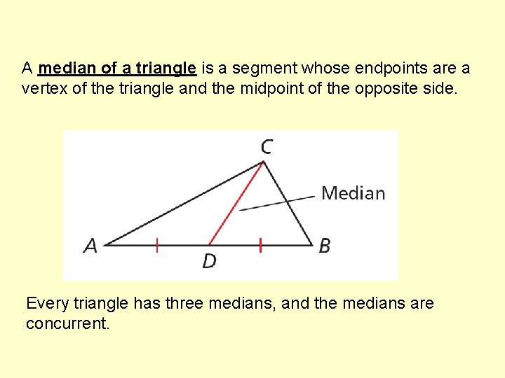 A median of a triangle is a segment whose endpoints are a vertex of