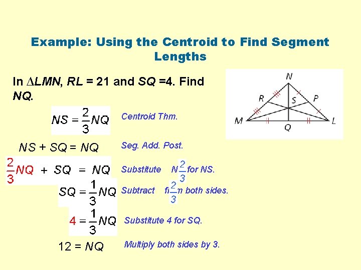 Example: Using the Centroid to Find Segment Lengths In ∆LMN, RL = 21 and