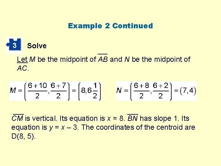 Example 2 Continued 3 Solve Let M be the midpoint of AB and N