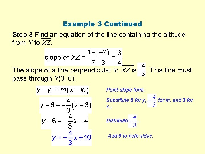 Example 3 Continued Step 3 Find an equation of the line containing the altitude