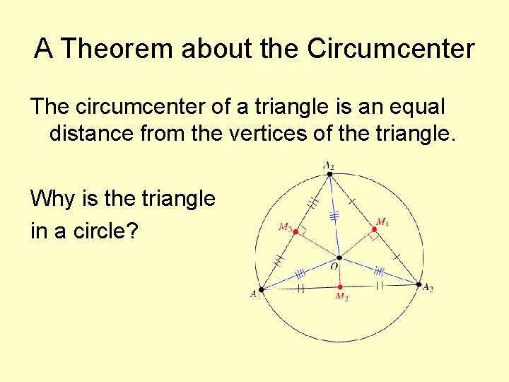 A Theorem about the Circumcenter The circumcenter of a triangle is an equal distance