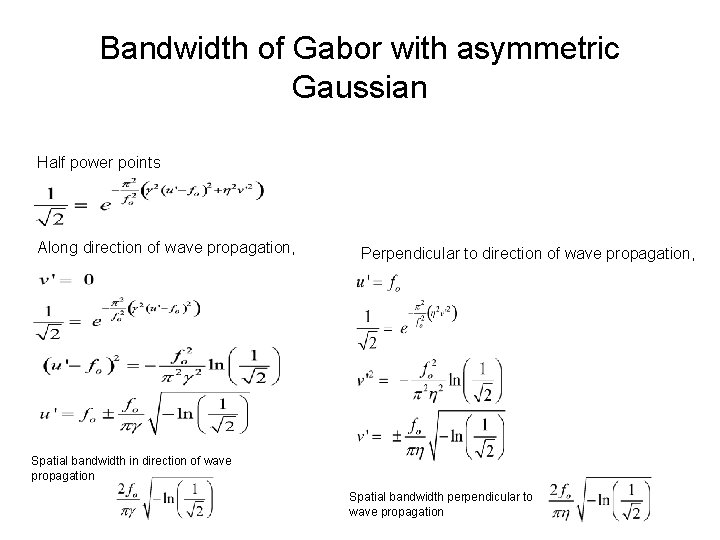 Bandwidth of Gabor with asymmetric Gaussian Half power points Along direction of wave propagation,