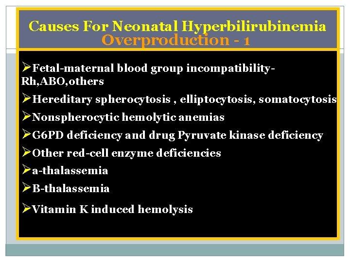 NEONATAL JAUNDICE Dr mirzarahimi CAUSES OF PHYSIOLOGIC HYPERBILIRUBINEMIA