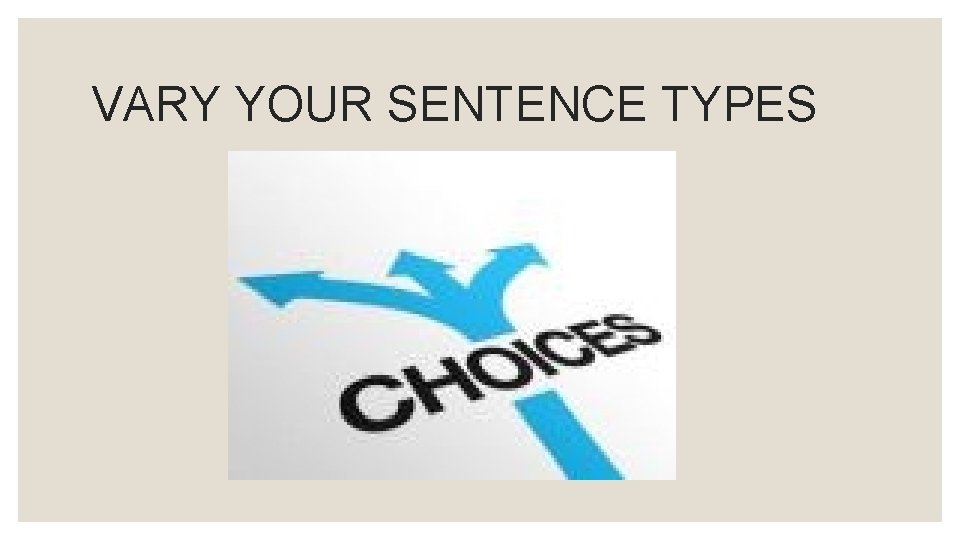 VARY YOUR SENTENCE TYPES 