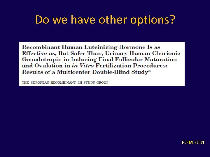 Do we have other options? JCEM 2001 