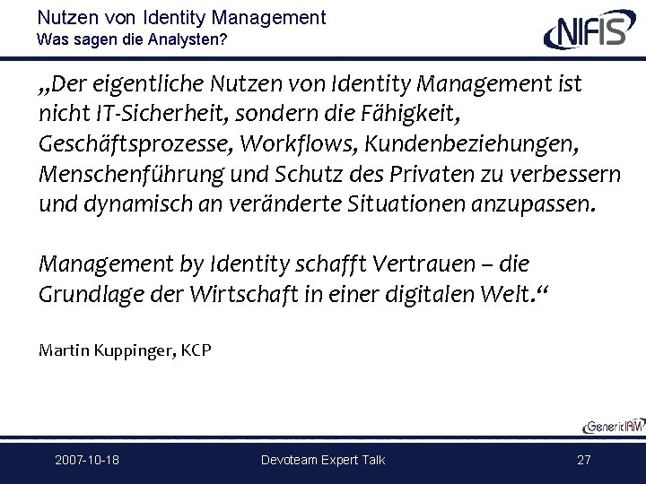 Nutzen von Identity Management Was sagen die Analysten? „Der eigentliche Nutzen von Identity Management