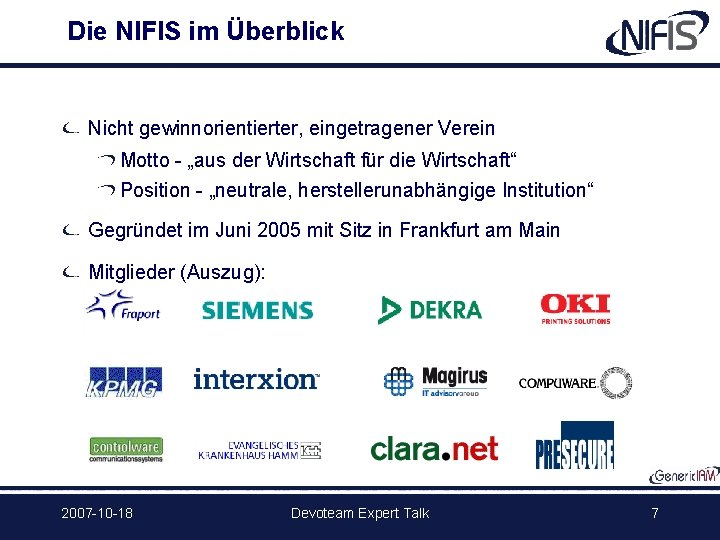 Die NIFIS im Überblick Nicht gewinnorientierter, eingetragener Verein Motto - „aus der Wirtschaft für