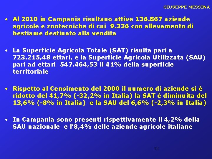 GIUSEPPE MESSINA • Al 2010 in Campania risultano attive 136. 867 aziende agricole e