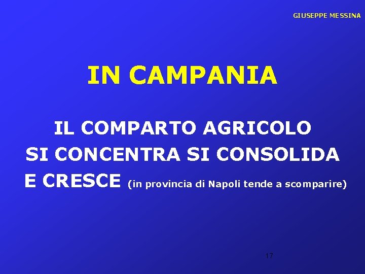 GIUSEPPE MESSINA IN CAMPANIA IL COMPARTO AGRICOLO SI CONCENTRA SI CONSOLIDA E CRESCE (in