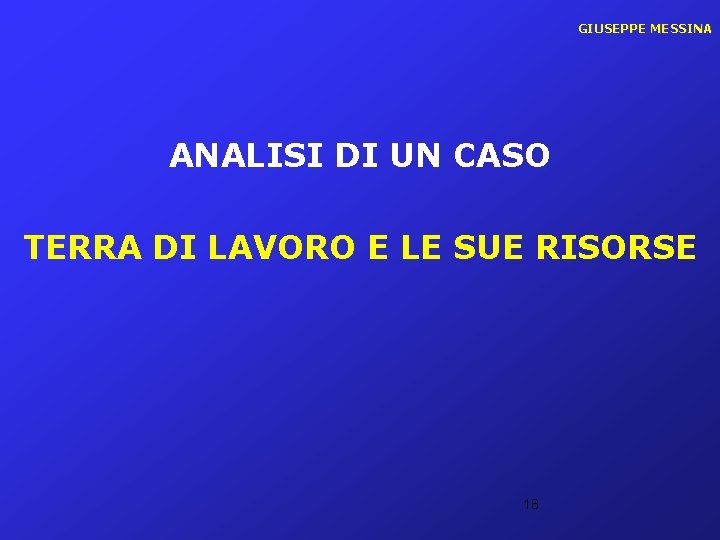 GIUSEPPE MESSINA ANALISI DI UN CASO TERRA DI LAVORO E LE SUE RISORSE 18