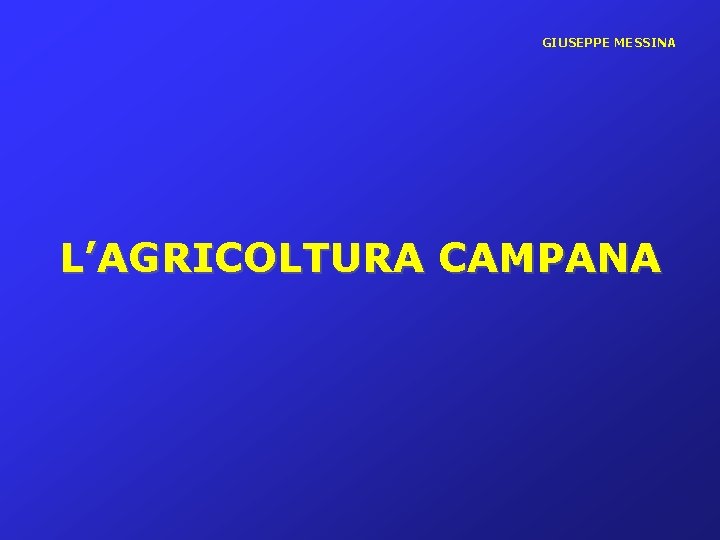 GIUSEPPE MESSINA L’AGRICOLTURA CAMPANA 