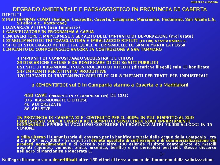 GIUSEPPE MESSINA DEGRADO AMBIENTALE E PAESAGGISTICO IN PROVINCIA DI CASERTA RIFIUTI 8 PIATTAFORME CONAI