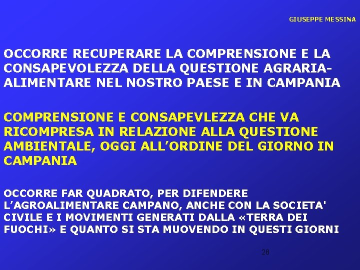 GIUSEPPE MESSINA OCCORRE RECUPERARE LA COMPRENSIONE E LA CONSAPEVOLEZZA DELLA QUESTIONE AGRARIAALIMENTARE NEL NOSTRO