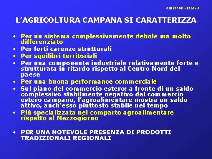 GIUSEPPE MESSINA L’AGRICOLTURA CAMPANA SI CARATTERIZZA • Per un sistema complessivamente debole ma molto