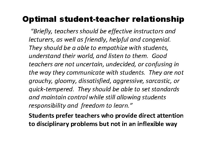 Optimal student-teacher relationship “Briefly, teachers should be effective instructors and lecturers, as well as