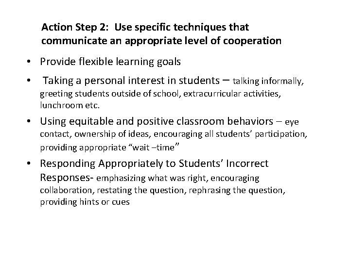 Action Step 2: Use specific techniques that communicate an appropriate level of cooperation •