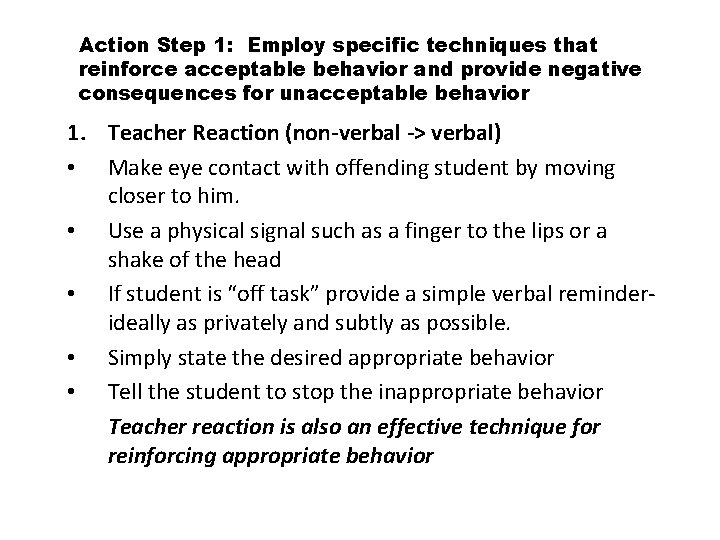 Action Step 1: Employ specific techniques that reinforce acceptable behavior and provide negative consequences