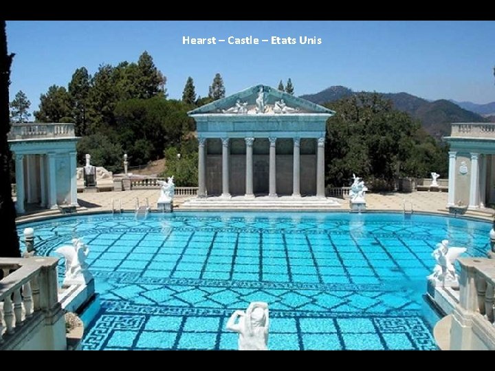 Hearst – Castle – Etats Unis 