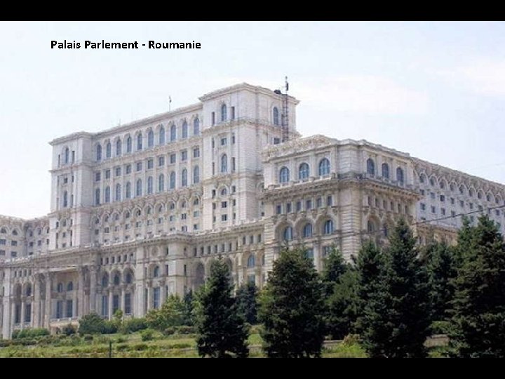 Palais Parlement - Roumanie 