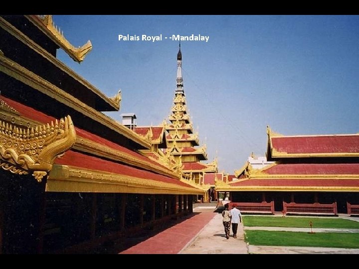 Palais Royal - -Mandalay 