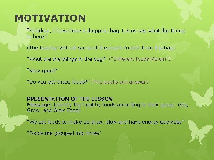 MOTIVATION “Children, I have here a shopping bag. Let us see what the things MOTIVATION “Children, I have here a shopping bag. Let us see what the things