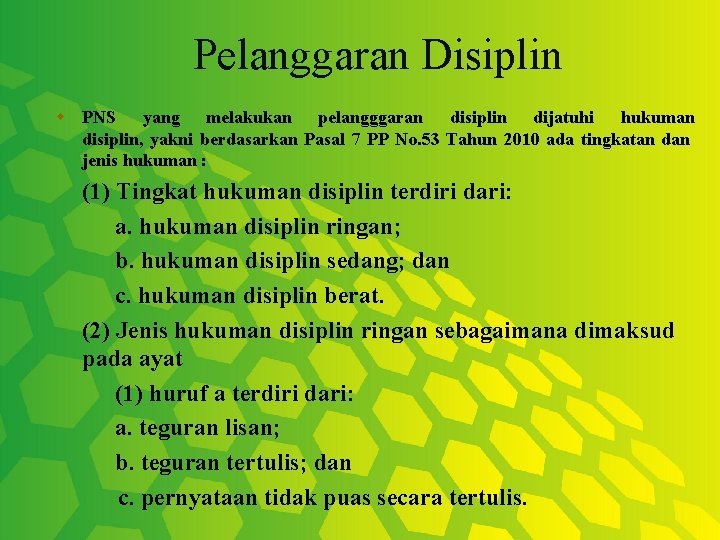 Pelanggaran Disiplin w PNS yang melakukan pelangggaran disiplin dijatuhi hukuman disiplin, yakni berdasarkan Pasal