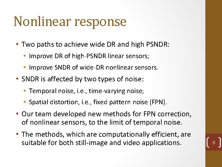 Nonlinear response • Two paths to achieve wide DR and high PSNDR: • Improve