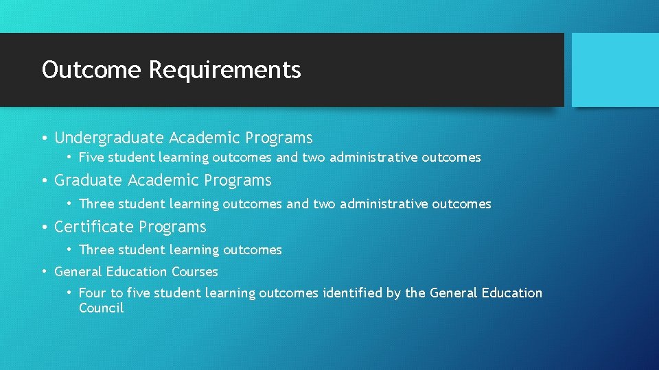 Outcome Requirements • Undergraduate Academic Programs • Five student learning outcomes and two administrative