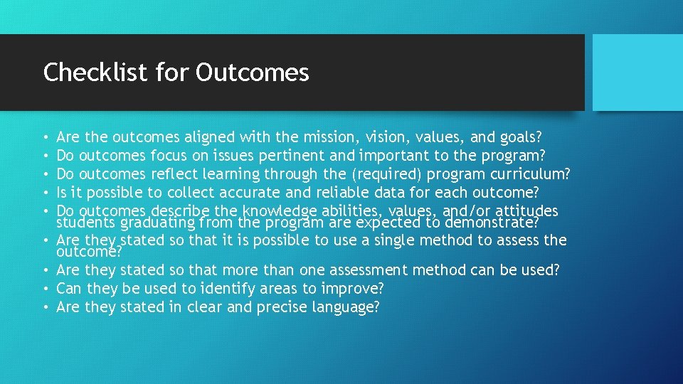 Checklist for Outcomes • • • Are the outcomes aligned with the mission, vision,