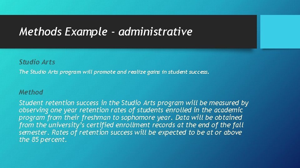 Methods Example - administrative Studio Arts The Studio Arts program will promote and realize