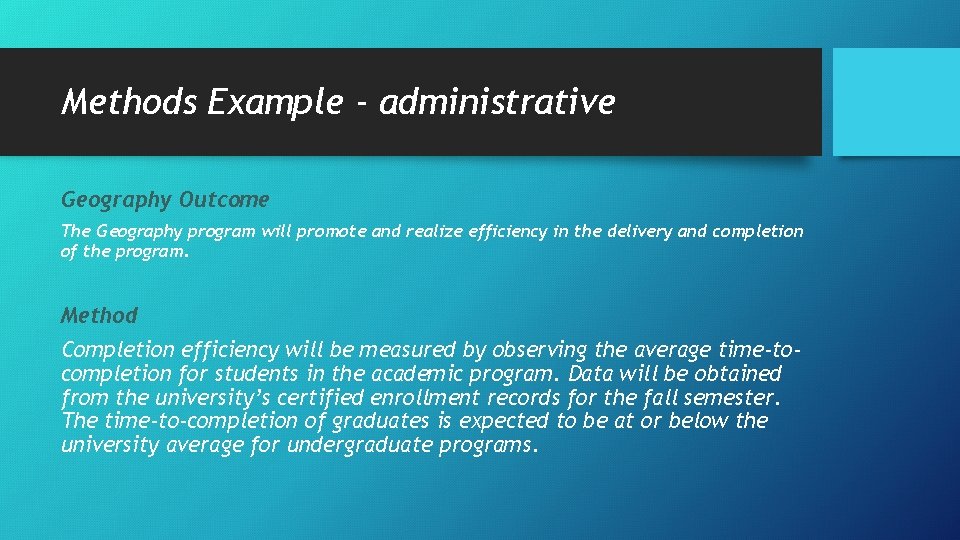 Methods Example - administrative Geography Outcome The Geography program will promote and realize efficiency