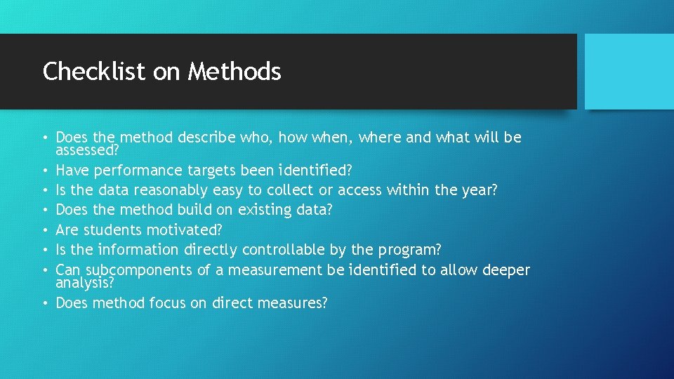 Checklist on Methods • Does the method describe who, how when, where and what
